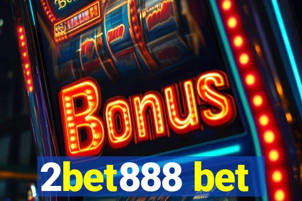 2bet888 bet